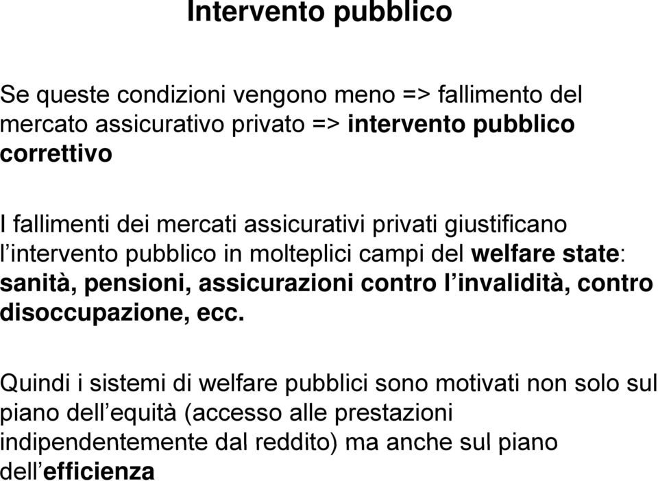 state: sanità, pensioni, assicurazioni contro l invalidità, contro disoccupazione, i ecc.