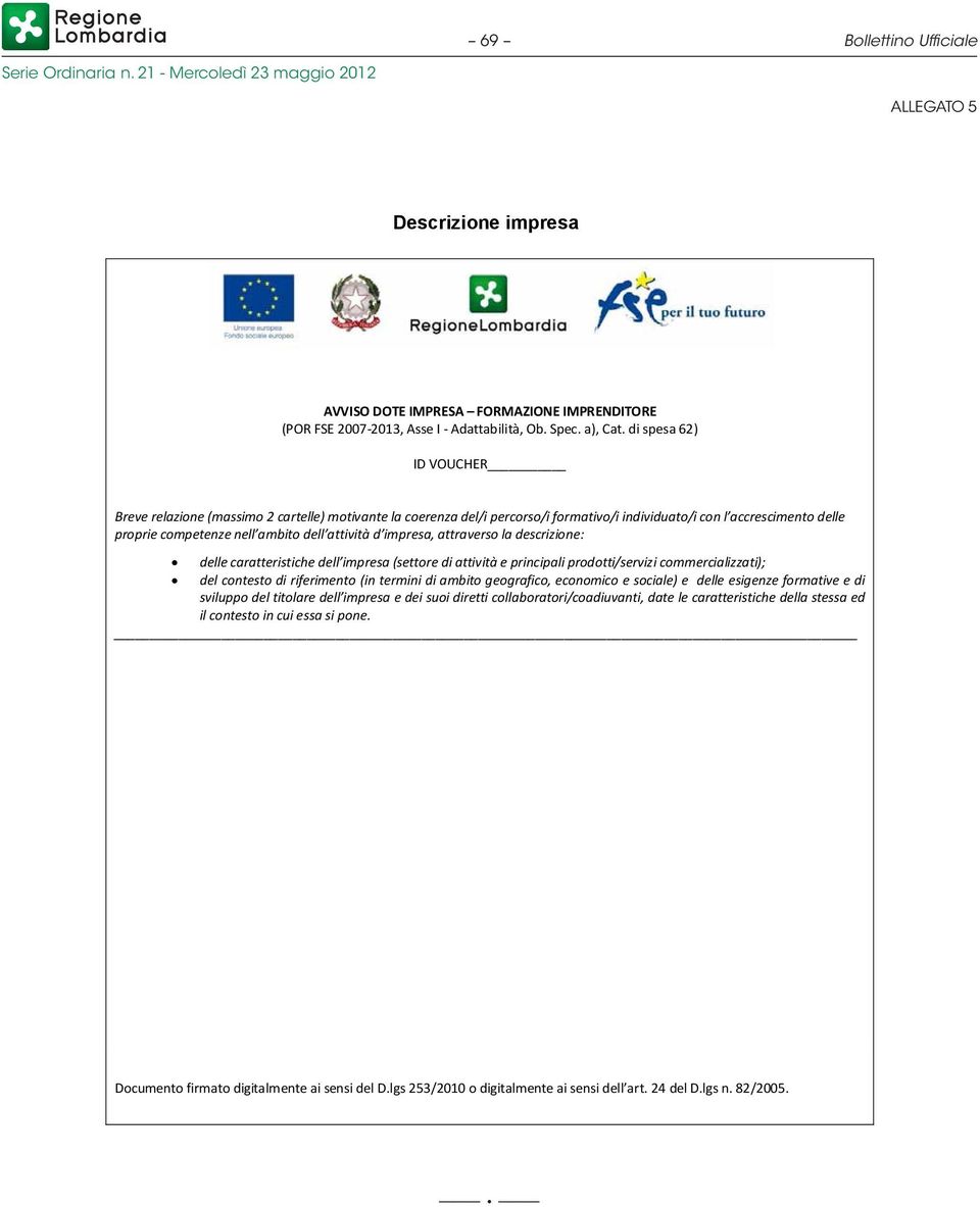 62) spsa 62) ID VOUCHER ID VOUCHER Brv rlazion Brv (massimo rlazion (massimo 2 cartll) 2 motivant cartll) motivant la cornza la dl/i cornza prcorso/i dl/i prcorso/i formativo/i formativo/i