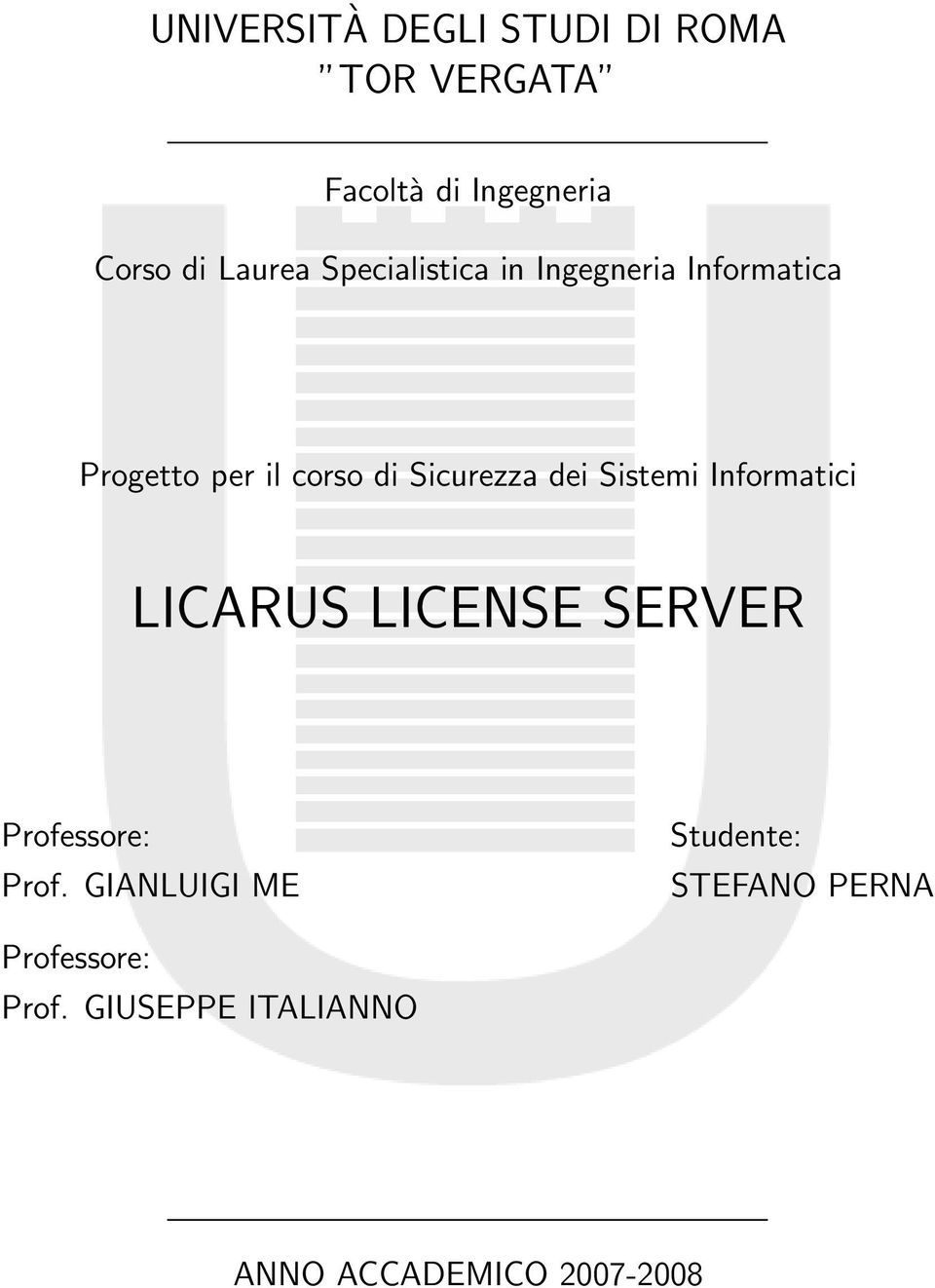 Sicurezza dei Sistemi Informatici LICARUS LICENSE SERVER Professore: Prof.