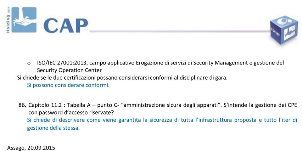 2 : Tabella A punto C- amministrazione sicura degli apparati. S intende la gestione dei CPE con password d accesso riservate?