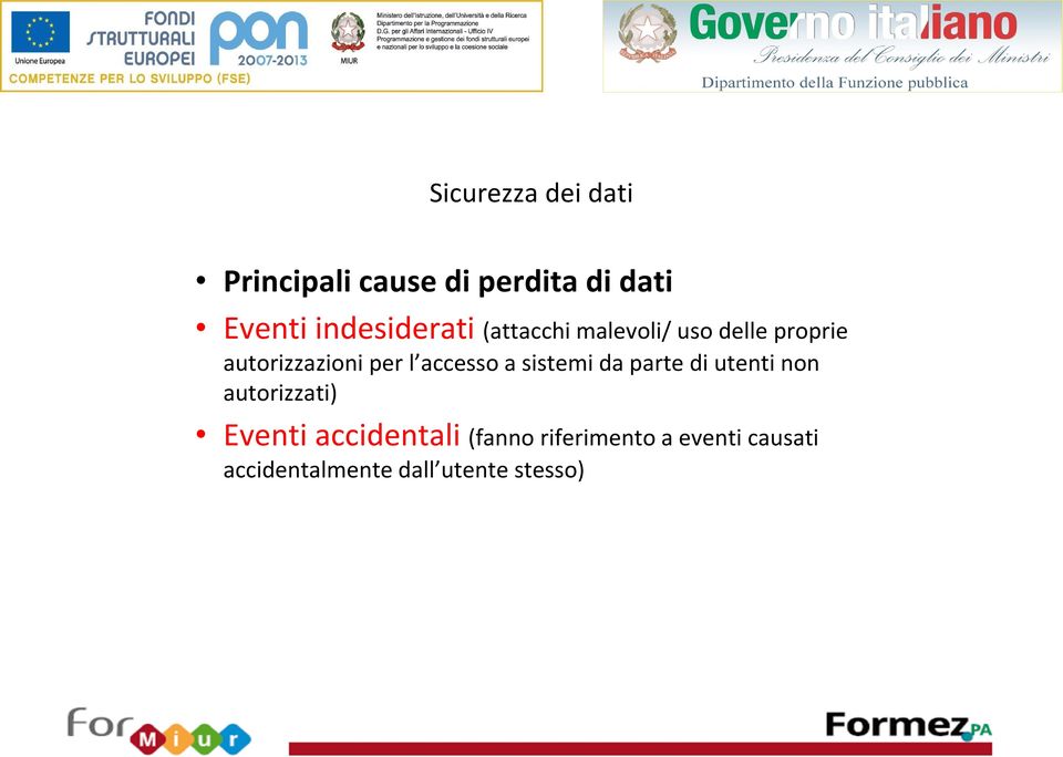 l accesso a sistemi da parte di utenti non autorizzati) Eventi