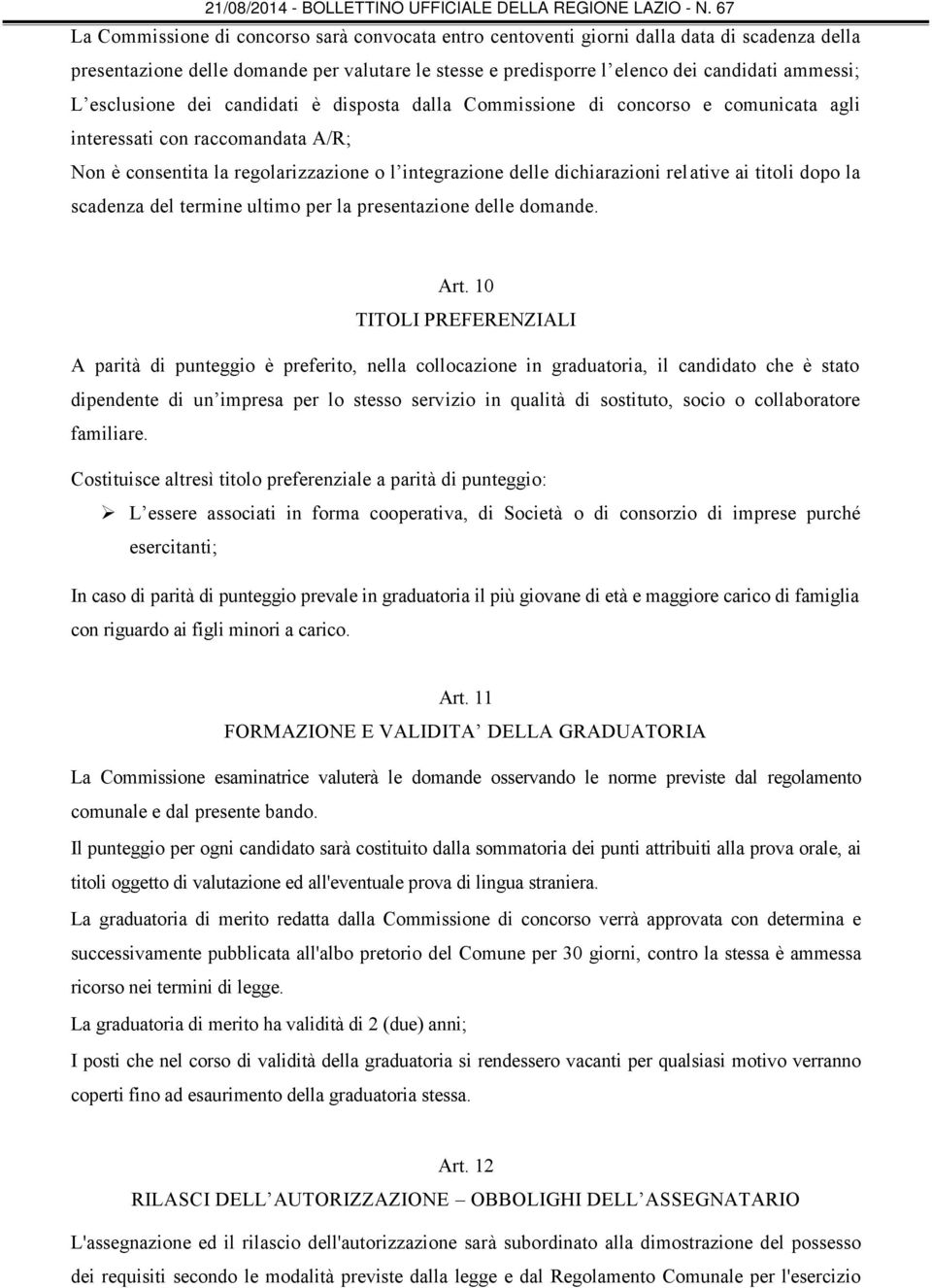 relative ai titoli dopo la scadenza del termine ultimo per la presentazione delle domande. Art.