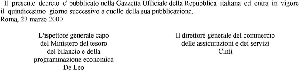 Roma, 23 marzo 2000 L'ispettore generale capo del Ministero del tesoro del bilancio e della