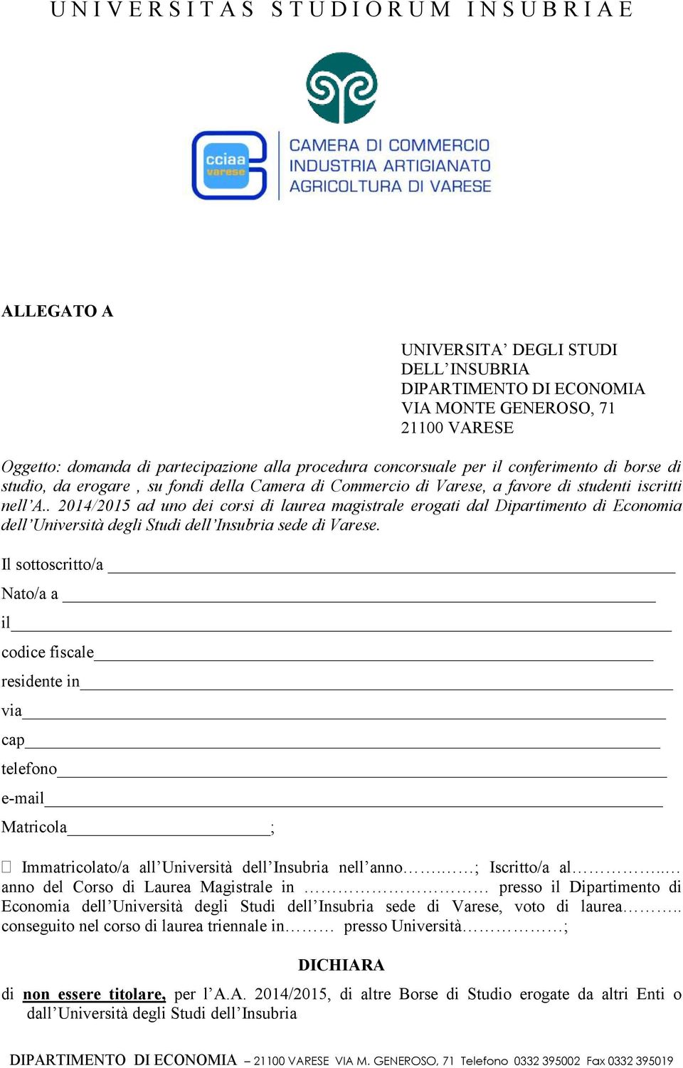 . 2014/2015 ad uno dei corsi di laurea magistrale erogati dal Dipartimento di Economia dell Università degli Studi dell Insubria sede di Varese.