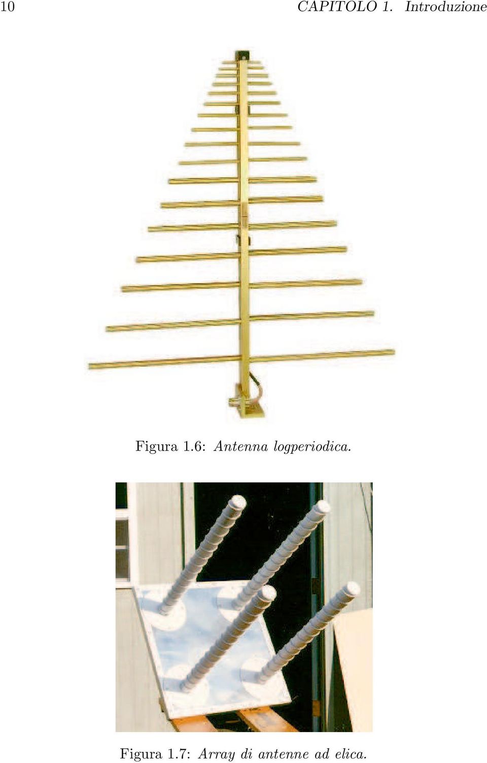 6: Antenna logperiodica.