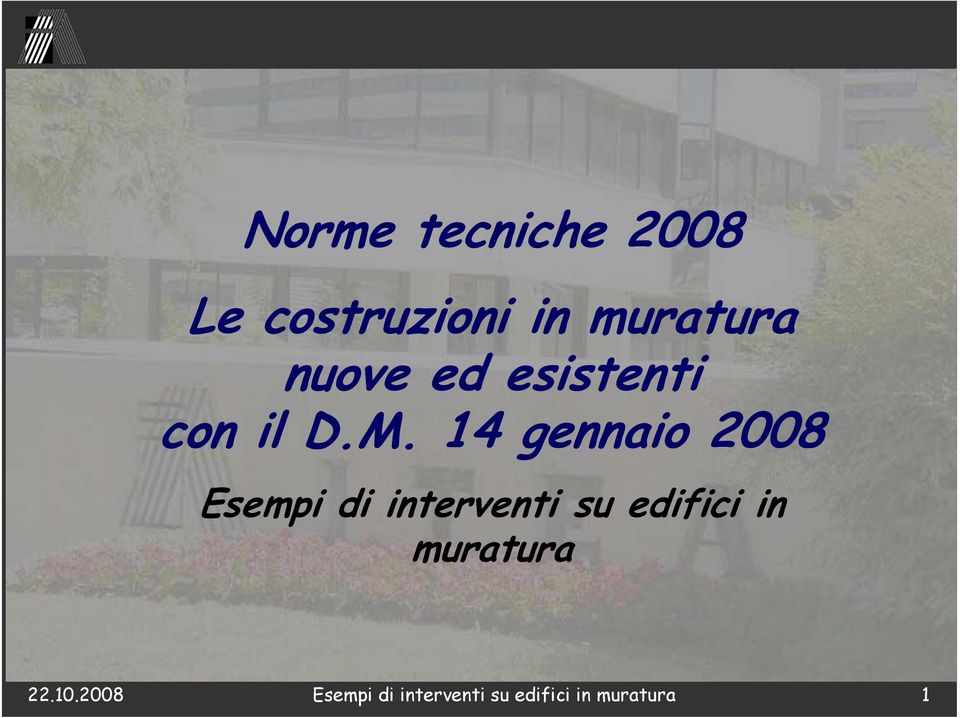 14 gennaio 2008 Esempi di interventi su edifici