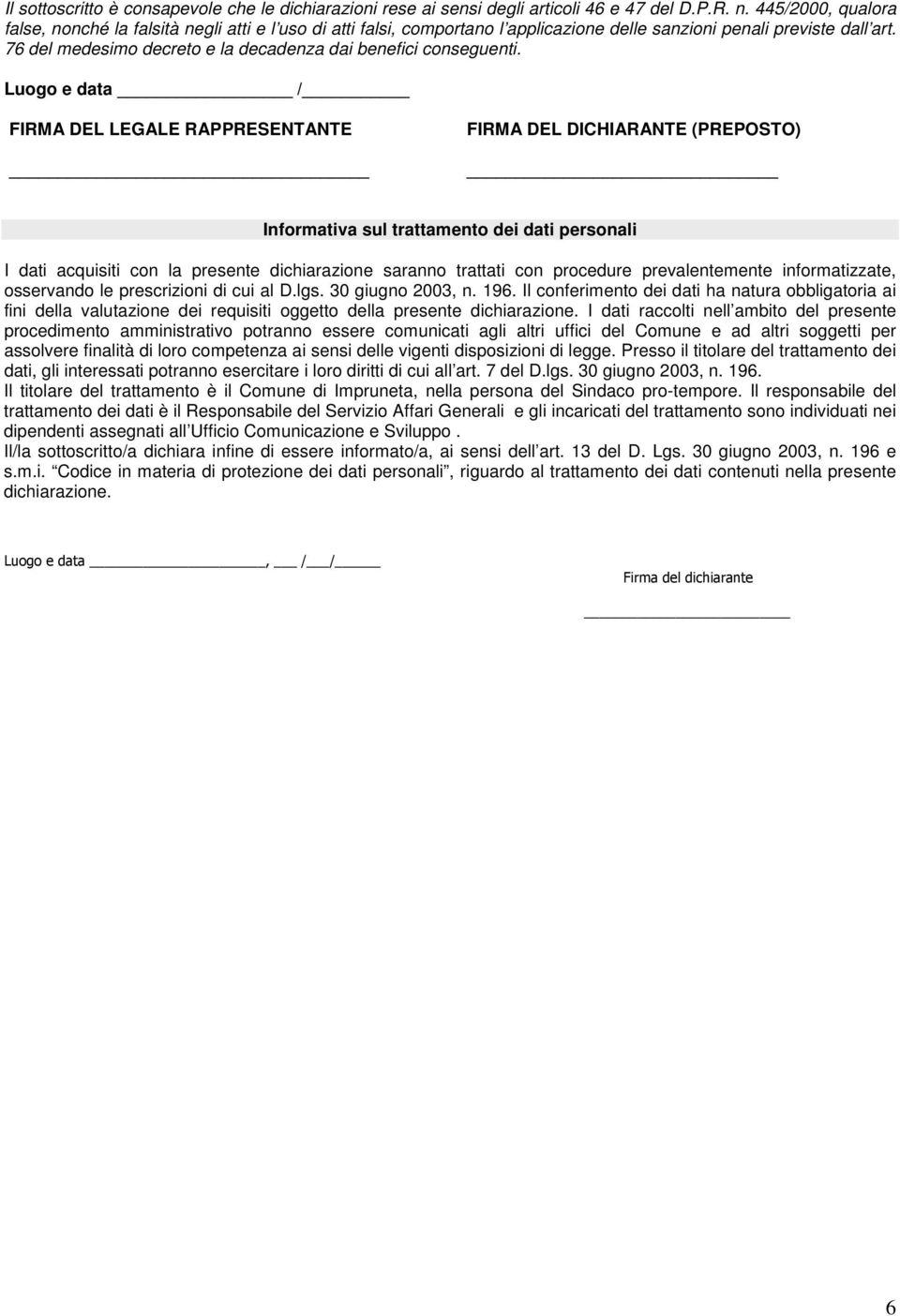 76 del medesimo decreto e la decadenza dai benefici conseguenti.