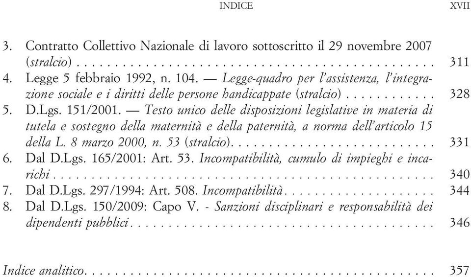 Testo unico delle disposizioni legislative in materia di tutela e sostegno della maternità e della paternità, a norma dell articolo 15 della L. 8 marzo 2000, n. 53 (stralcio).