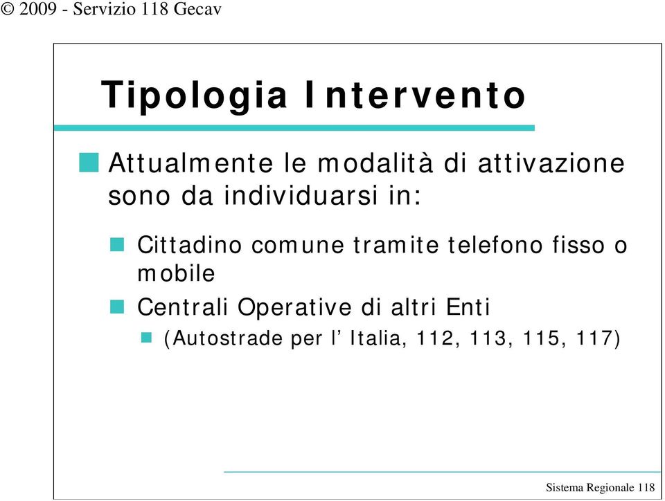 comune tramite telefono fisso o mobile Centrali