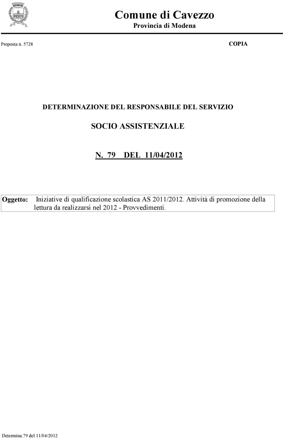 79 DEL 11/04/2012 Oggetto: Iniziative di qualificazione scolastica