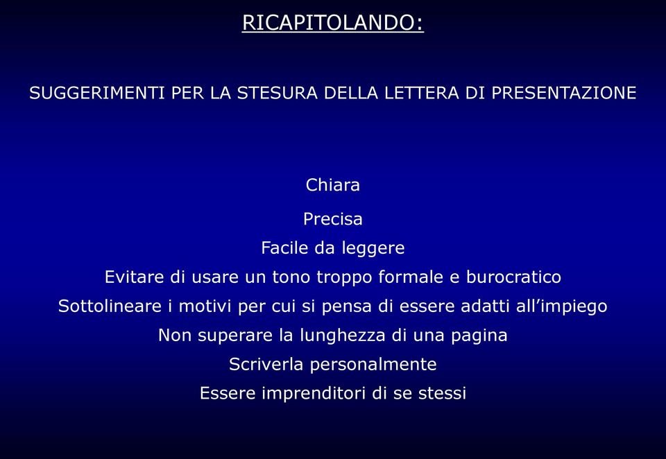 Sottolineare i motivi per cui si pensa di essere adatti all impiego Non superare