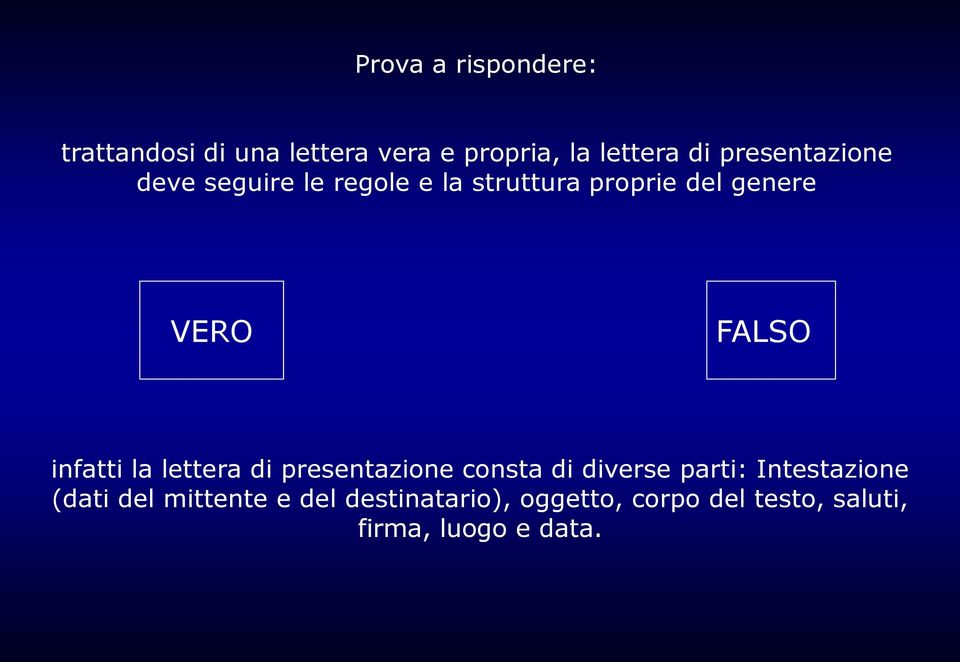 infatti la lettera di presentazione consta di diverse parti: Intestazione (dati