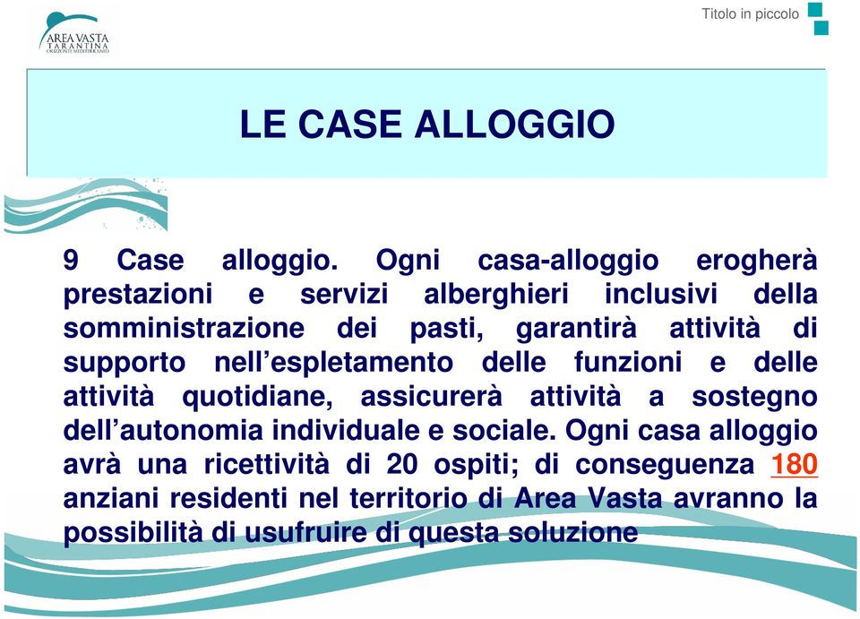 attività di supporto nell espletamento delle funzioni e delle attività quotidiane, assicurerà attività a sostegno dell