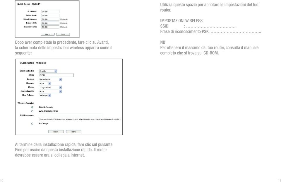 Per ottenere il massimo dal tuo router, consulta il manuale completo che si trova sul CD-ROM.