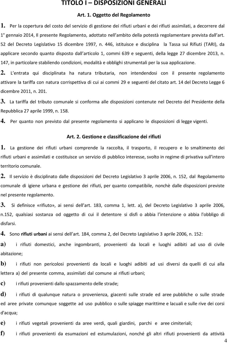 regolamentare prevista dall art. 52 del Decreto Legislativo 15 dicembre 1997, n.