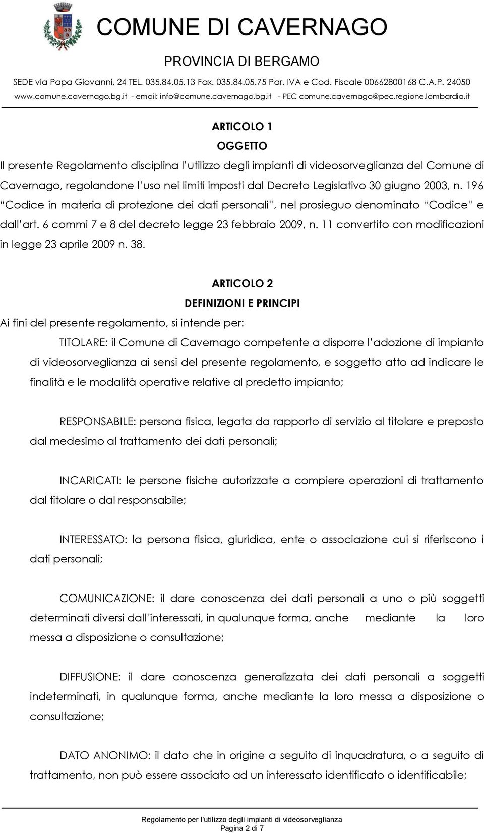 11 convertito con modificazioni in legge 23 aprile 2009 n. 38.