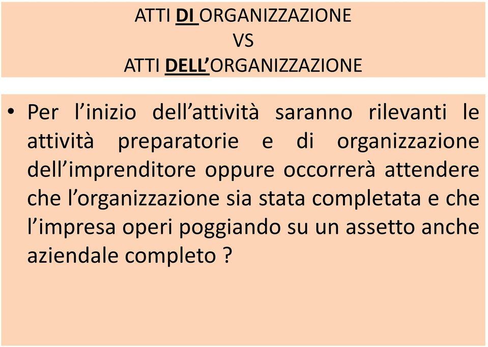 dell imprenditore oppure occorrerà attendere che l organizzazione sia