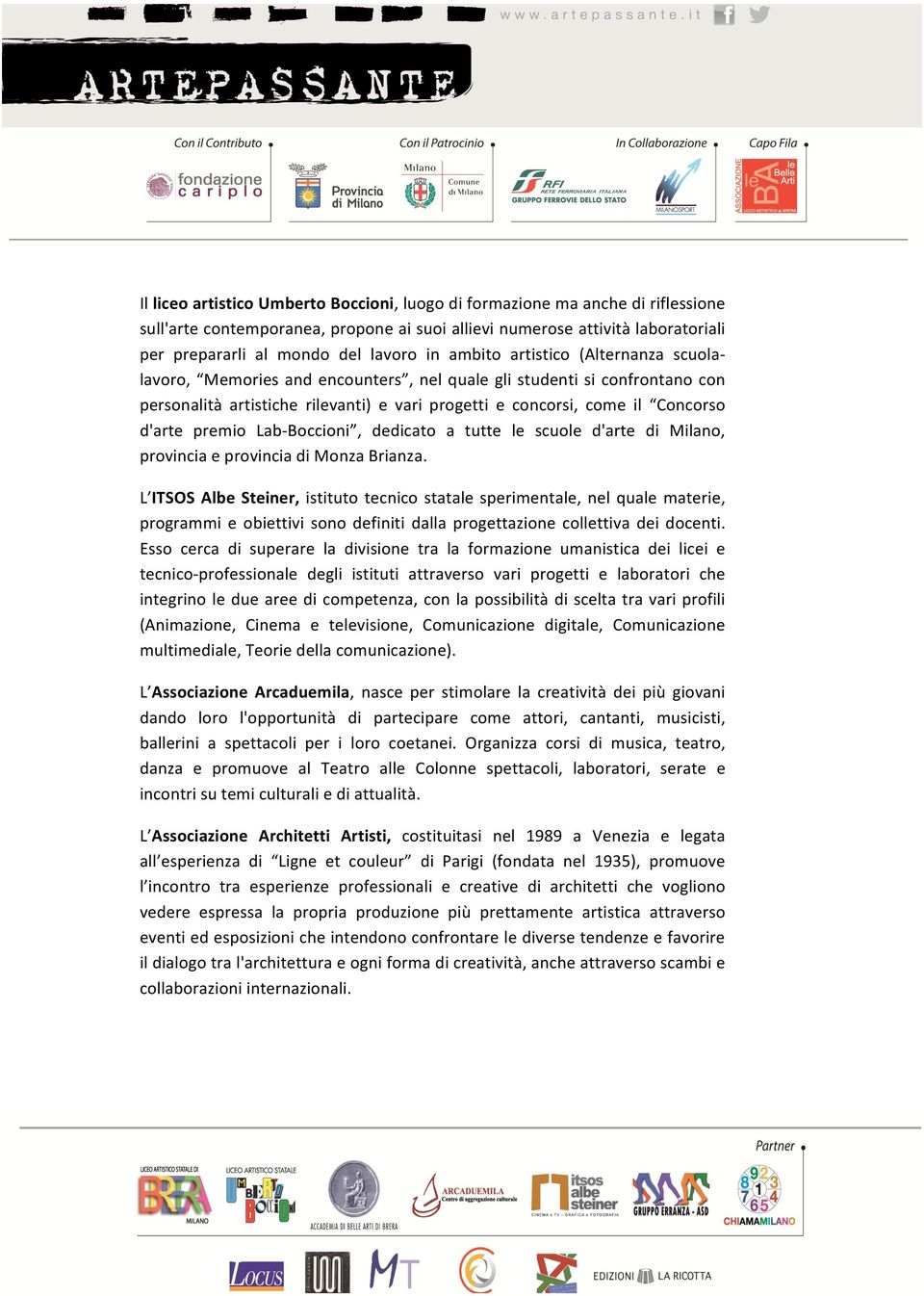 premio Lab- Boccioni, dedicato a tutte le scuole d'arte di Milano, provincia e provincia di Monza Brianza.