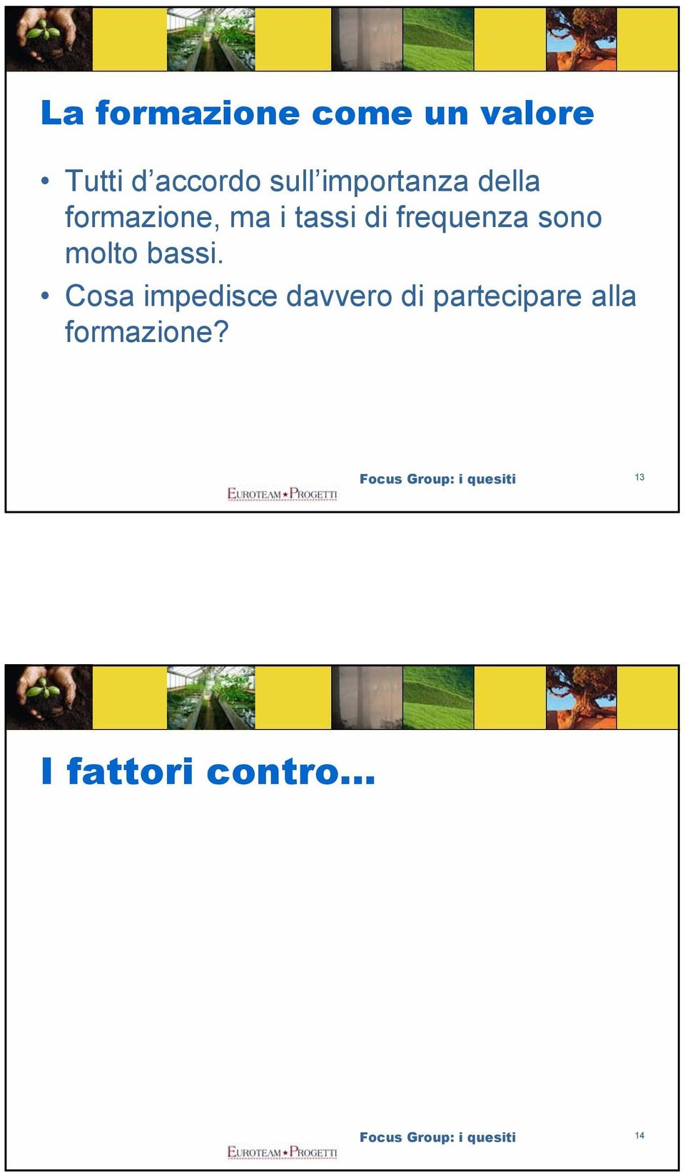 Cosa impedisce davvero di partecipare alla formazione?