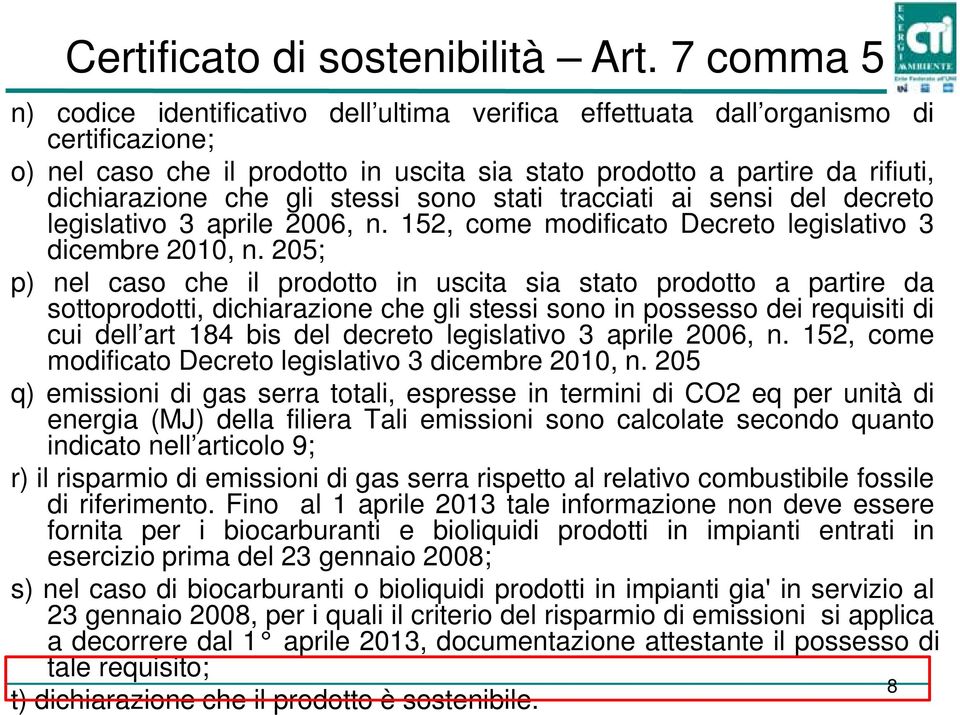 gli stessi sono stati tracciati ai sensi del decreto legislativo 3 aprile 2006, n. 152, come modificato Decreto legislativo 3 dicembre 2010, n.