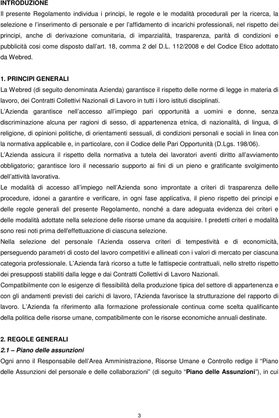 112/2008 e del Codice Etico adottato da Webred. 1.