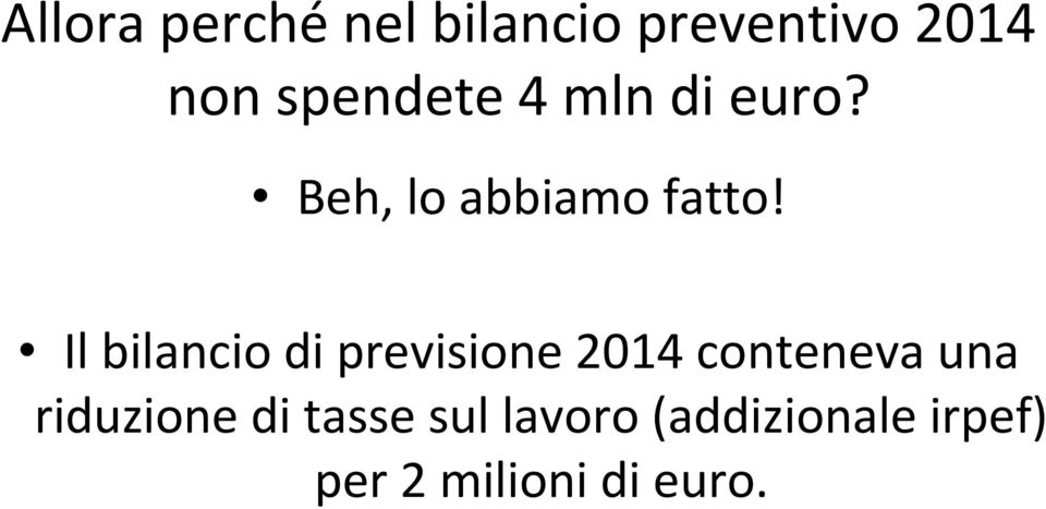 Il bilancio di previsione 2014 conteneva una