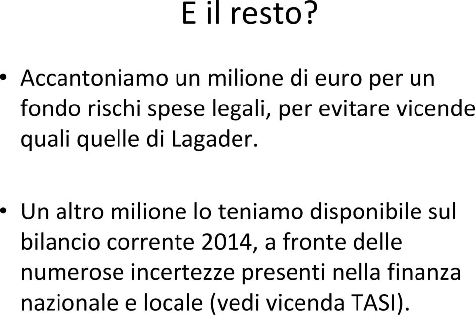 evitare vicende quali quelle di Lagader.