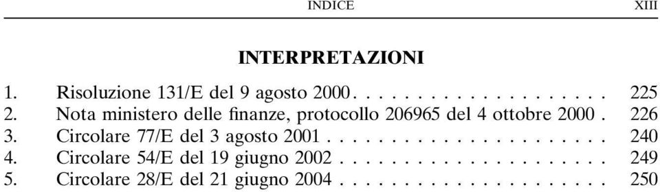 226 3. Circolare 77/E del 3 agosto 2001... 240 4.