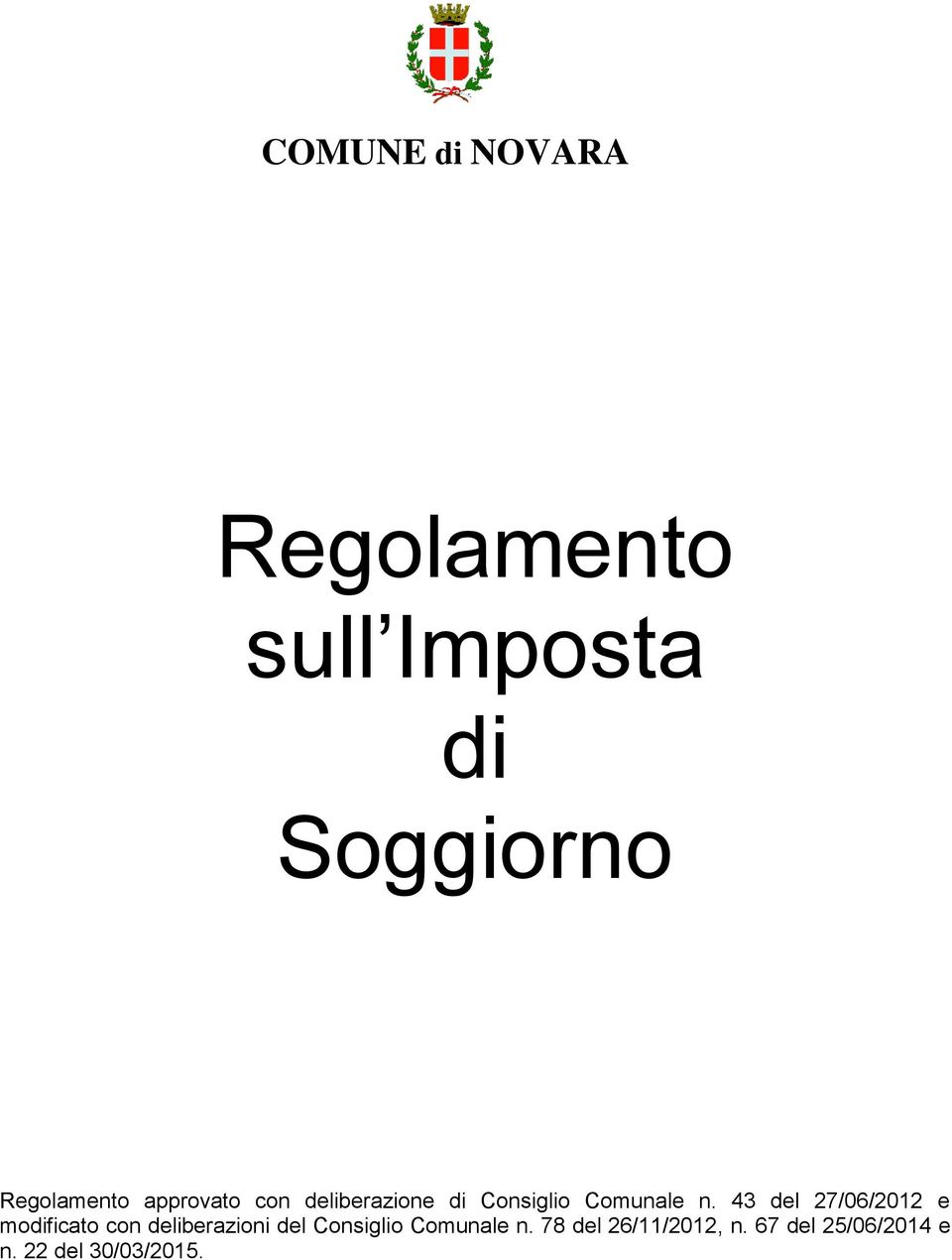 43 del 27/06/2012 e modificato con deliberazioni del Consiglio