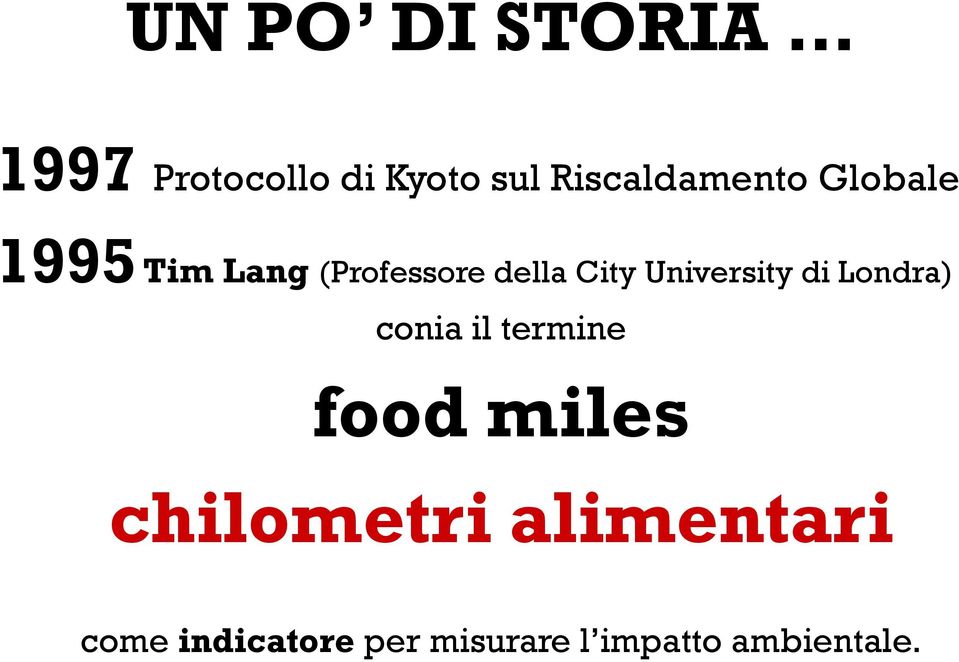 City University di Londra) conia il termine food miles
