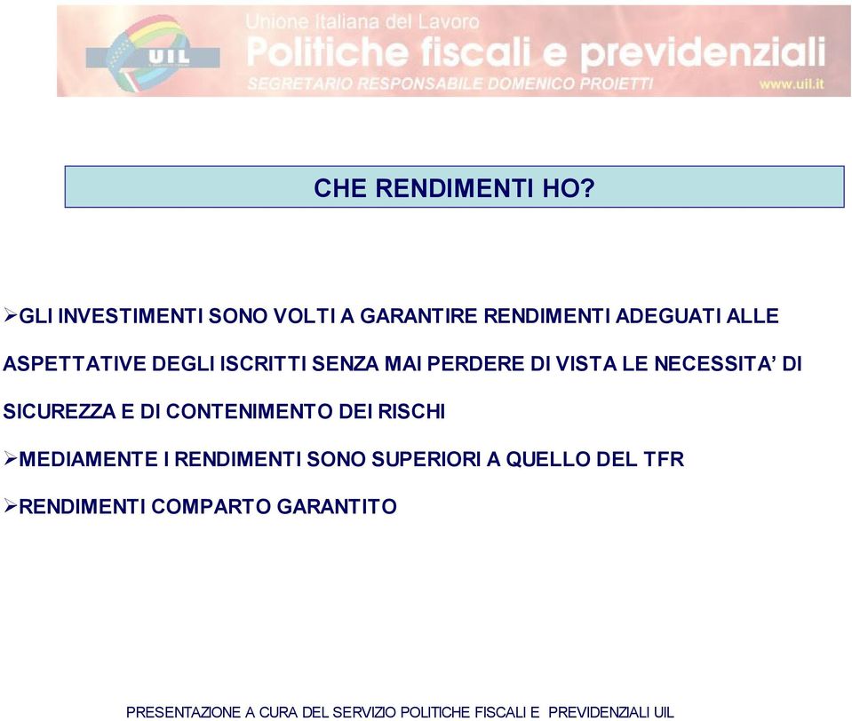 ASPETTATIVE DEGLI ISCRITTI SENZA MAI PERDERE DI VISTA LE NECESSITA DI