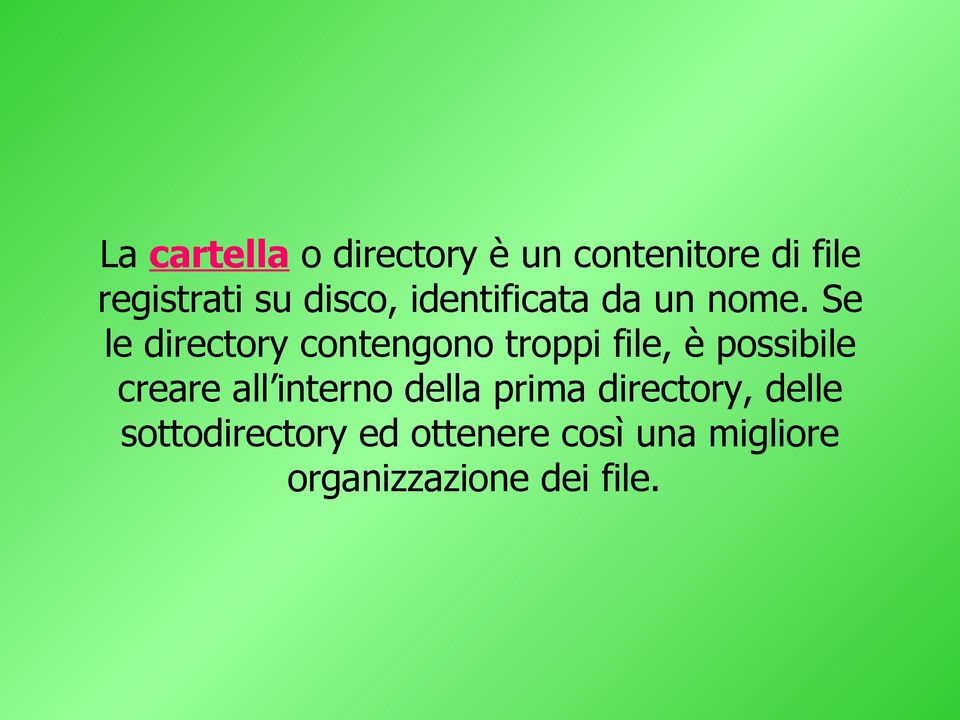 Se le directory contengono troppi file, è possibile creare all