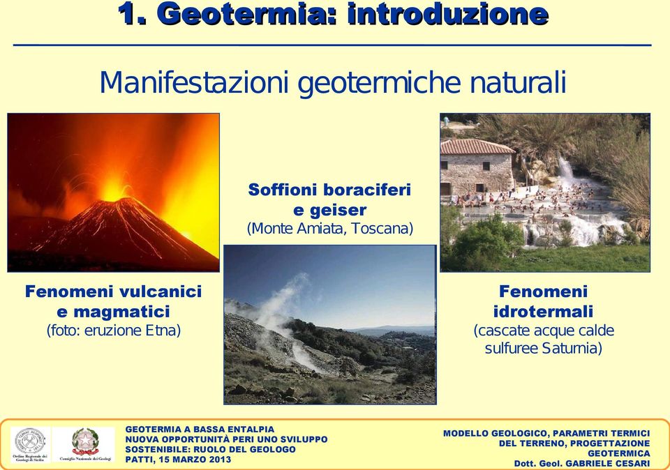Toscana) Fenomeni vulcanici e magmatici (foto: eruzione