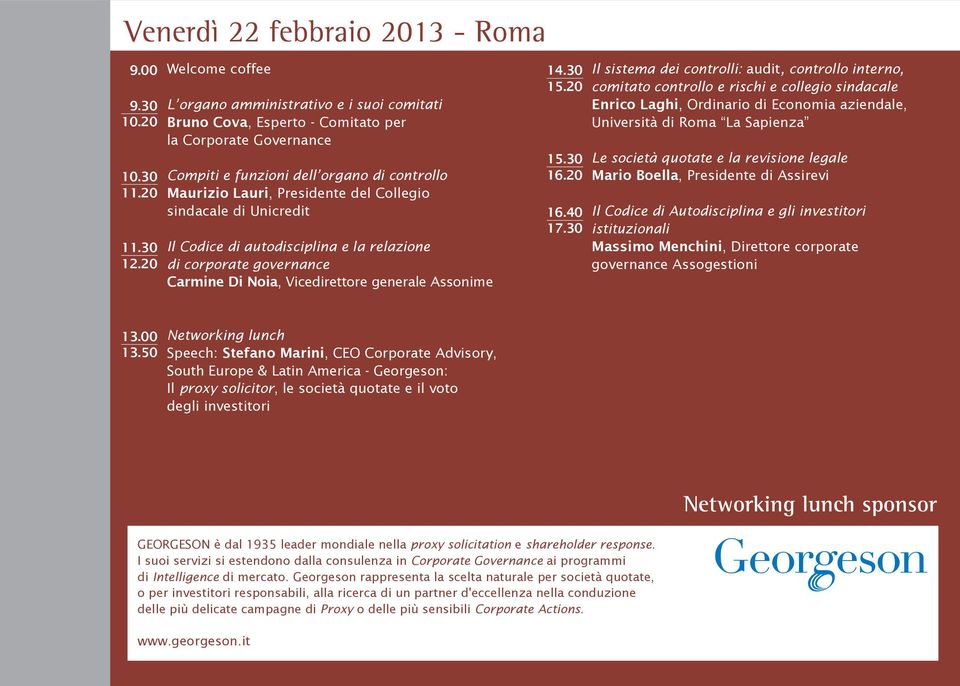 Collegio sindacale di Unicredit Il Codice di autodisciplina e la relazione di corporate governance Carmine Di Noia, Vicedirettore generale Assonime 14.30 15.20 15.30 16.20 16.40 17.