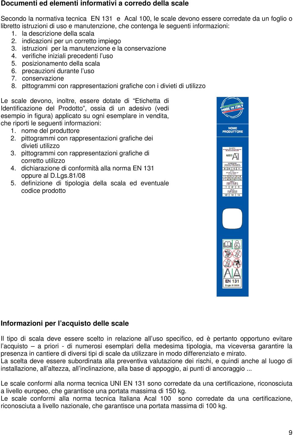 posizionamento della scala 6. precauzioni durante l uso 7. conservazione 8.