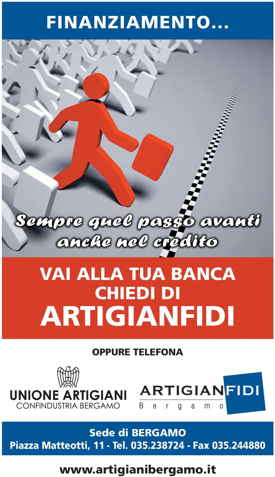 ALLA TUA BANCA CHIEDI DI ARTIGIANFIDI OPPURE TELEFONA