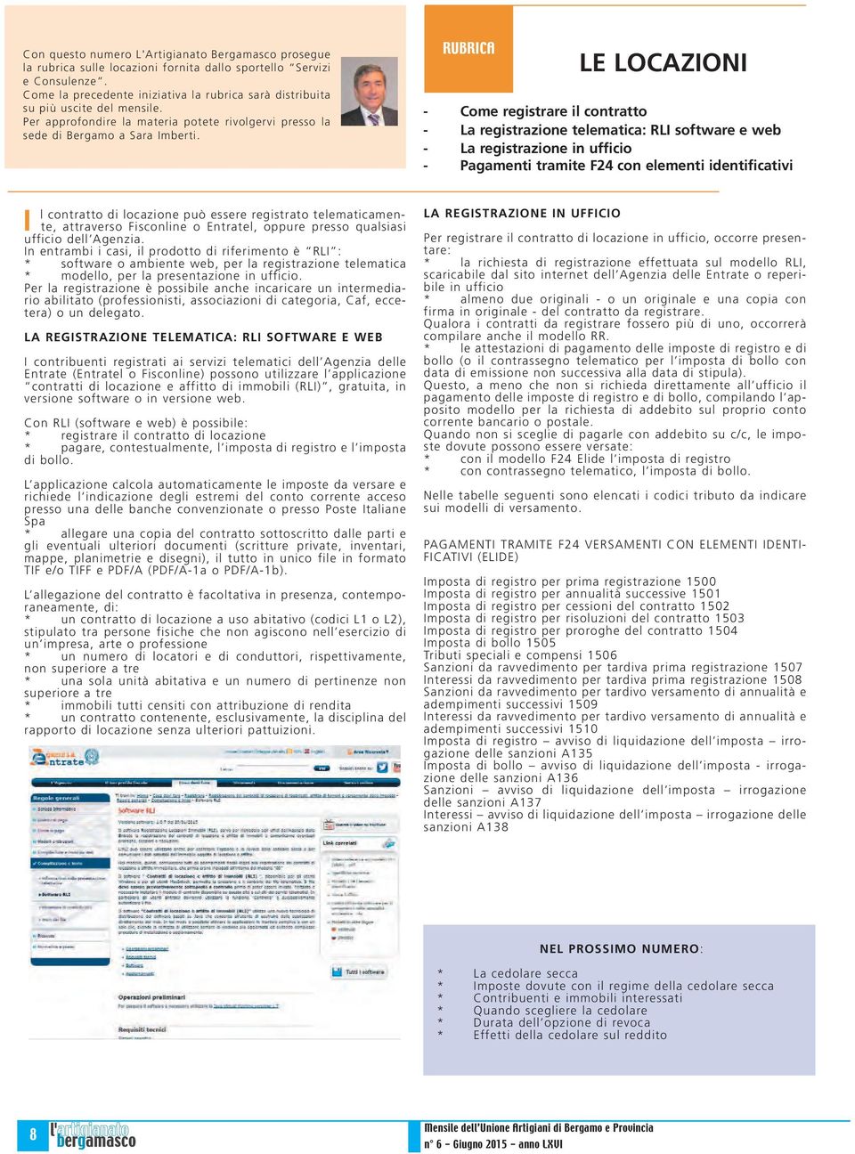 RUBRICA LE LOCAZIONI - Come registrare il contratto - La registrazione telematica: RLI software e web - La registrazione in ufficio - Pagamenti tramite F24 con elementi identificativi I l contratto