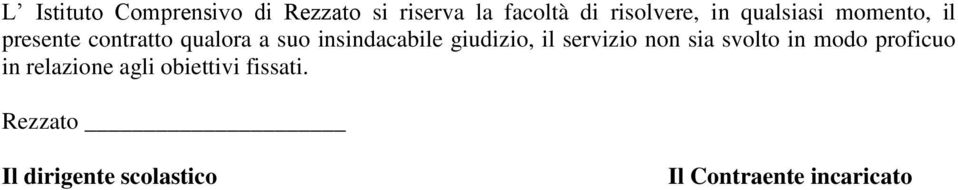 giudizio, il servizio non sia svolto in modo proficuo in relazione agli