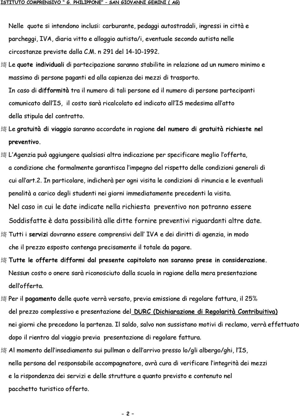 autista nelle circostanze previste dalla C.M. n 291 del 14-10-1992.