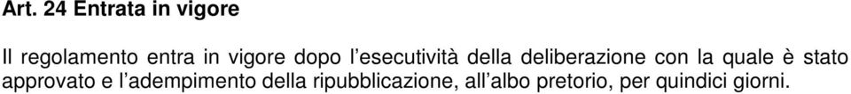 la quale è stato approvato e l adempimento della