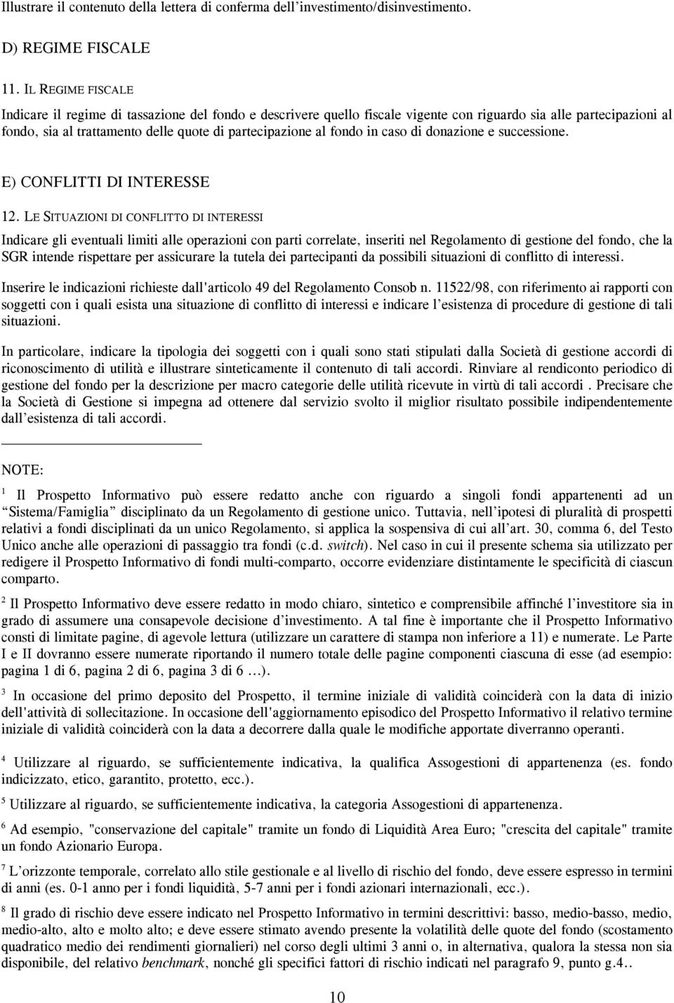 fondo in caso di donazione e successione. E) CONFLITTI DI INTERESSE 12.