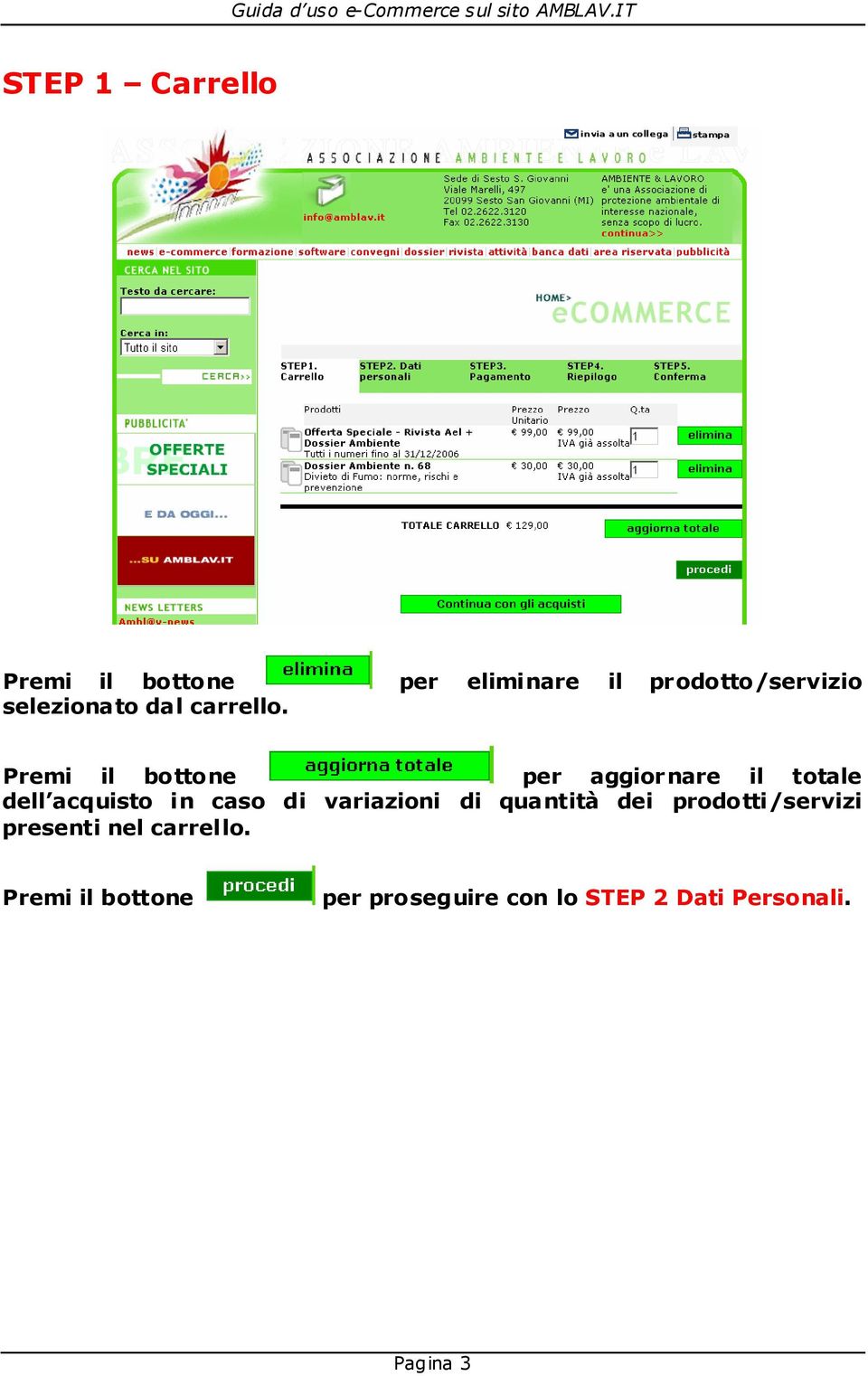 Premi il bottone per aggiornare il totale dell acquisto in caso di