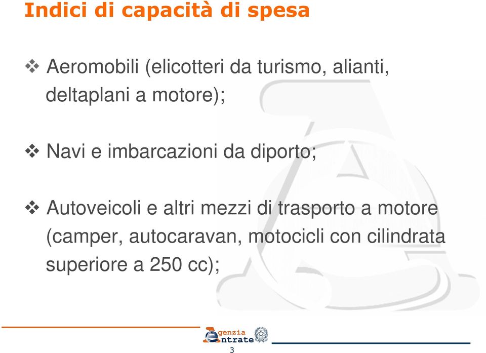 da diporto; Autoveicoli e altri mezzi di trasporto a motore