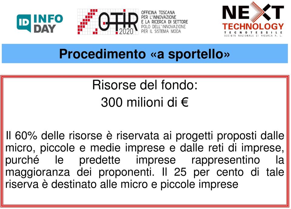 dalle reti di imprese, purché le predette imprese rappresentino la maggioranza