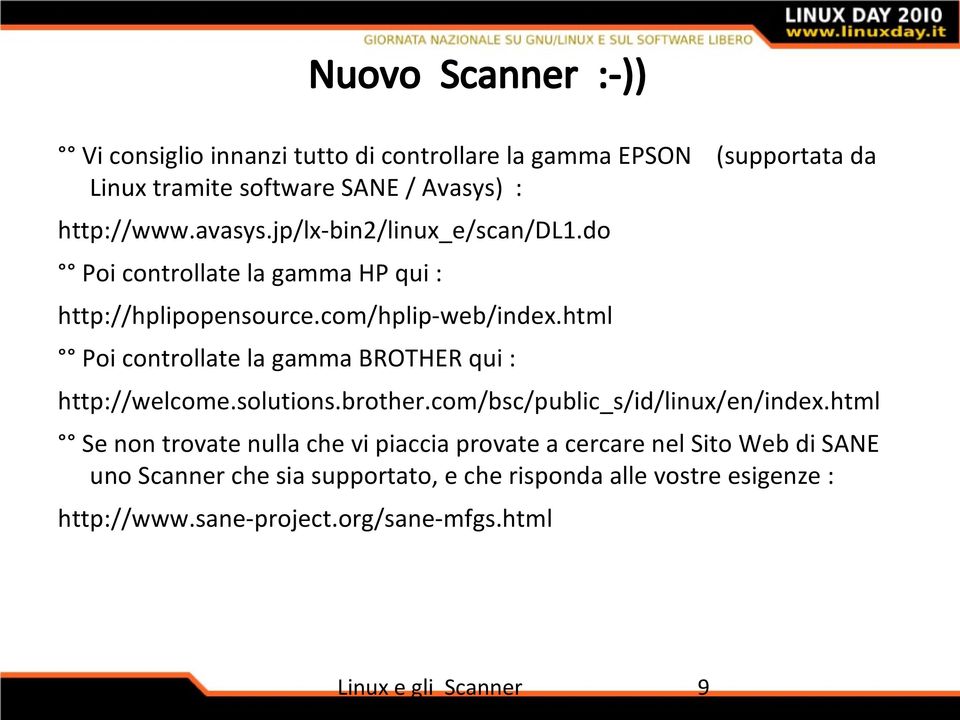 html Poi controllate la gamma BROTHER qui : http://welcome.solutions.brother.com/bsc/public_s/id/linux/en/index.
