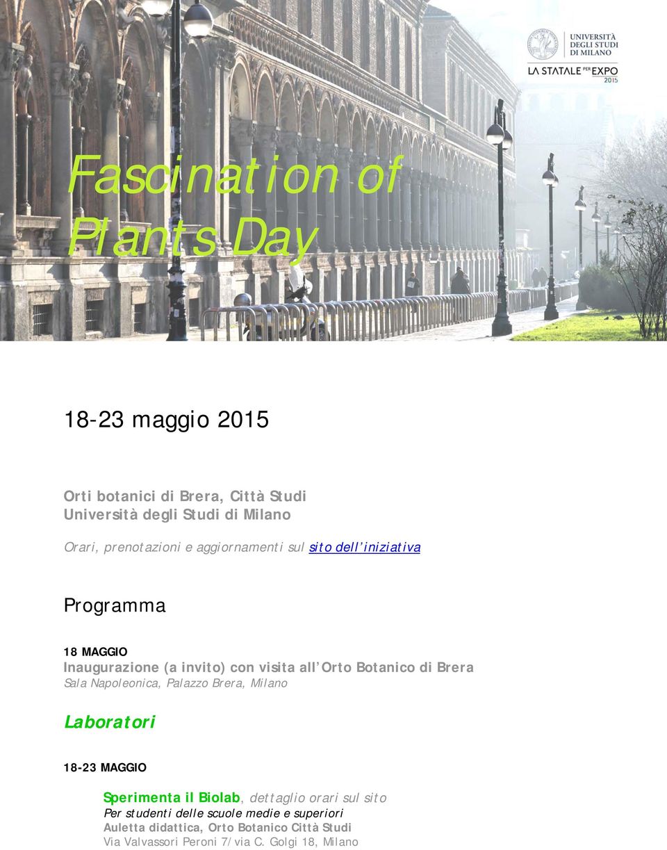 Inaugurazione (a invito) con visita all Sala Napoleonica, Palazzo Brera, Milano Laboratori 18-23