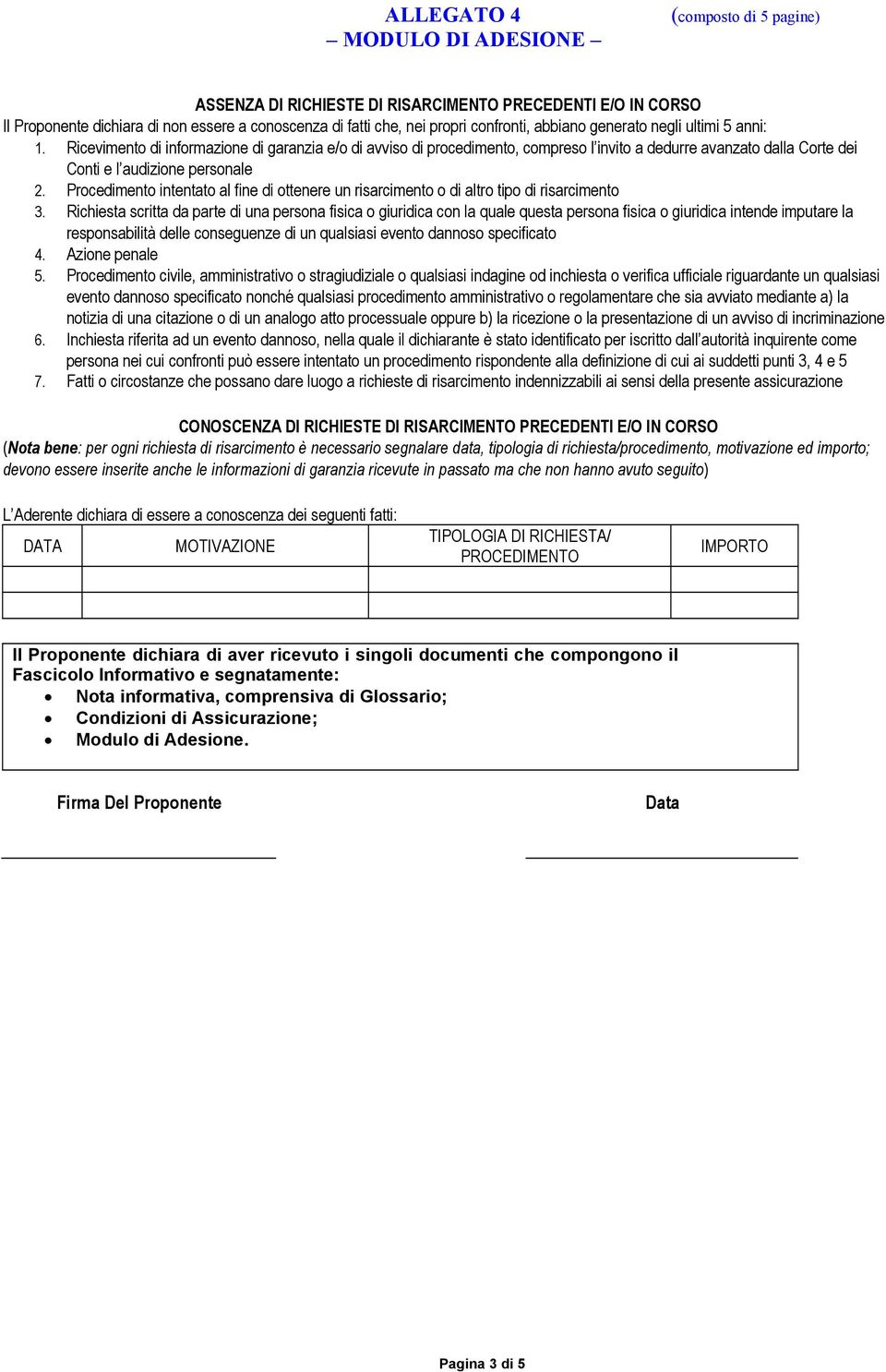 Procedimento intentato al fine di ottenere un risarcimento o di altro tipo di risarcimento 3.