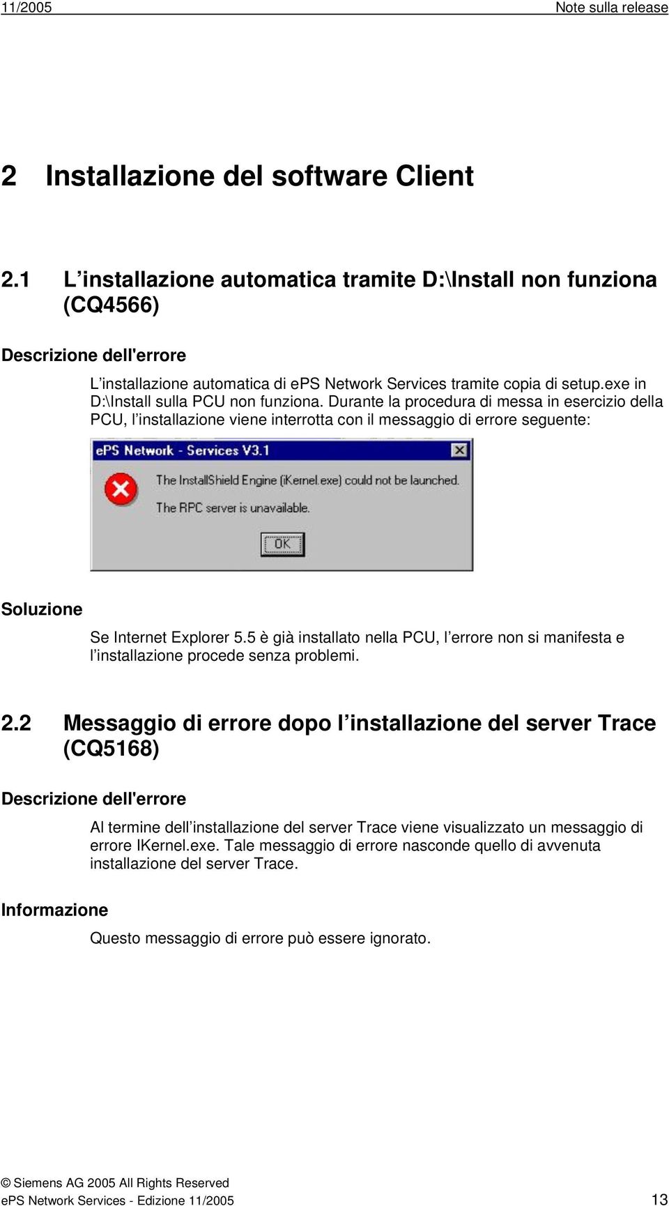 Durante la procedura di messa in esercizio della PCU, l installazione viene interrotta con il messaggio di errore seguente: Se Internet Explorer 5.