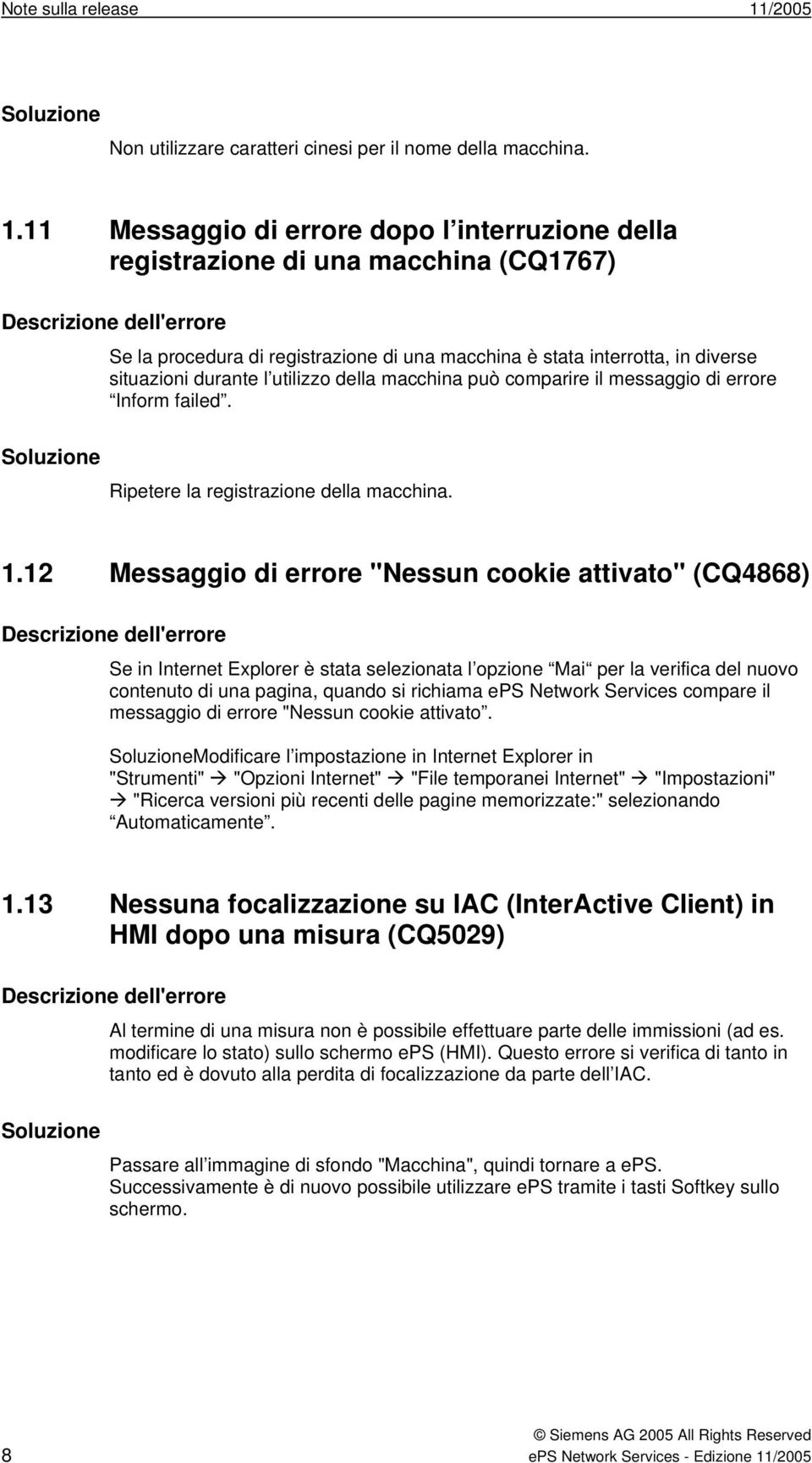 11 Messaggio di errore dopo l interruzione della registrazione di una macchina (CQ1767) Se la procedura di registrazione di una macchina è stata interrotta, in diverse situazioni durante l utilizzo