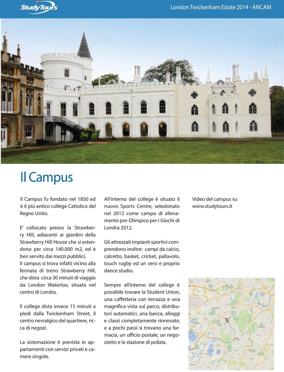 Il campus si trova infatti vicino alla fermata di treno Strawberry Hill, che dista circa 30 minuti di viaggio da London Waterloo, situata nel centro di Londra.